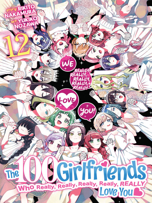 Title details for The 100 Girlfriends Who Really, Really, Really, Really, Really Love You, Volume 12 by Rikito Nakamura - Available